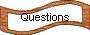 Questions